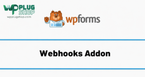 WPForms Webhooks Addon – Advanced WordPress Webhook & API Integration Plugin