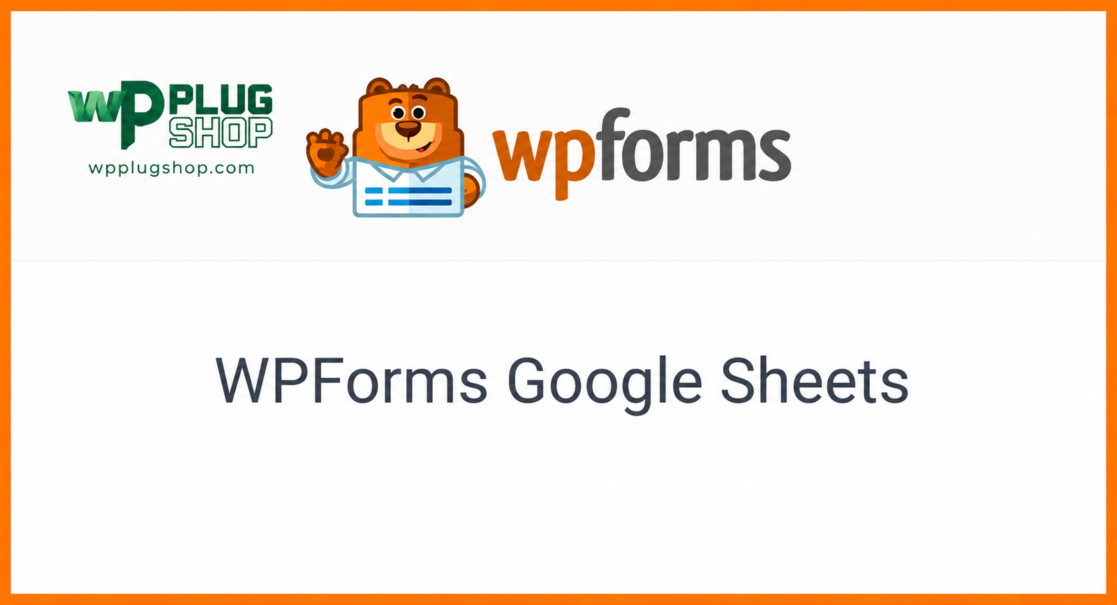 WPForms Google Sheets Addon – Automatic Google Sheets Integration for WordPress