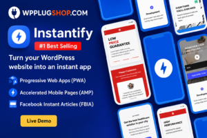 Instantify – PWA, Google AMP & Facebook Instant Articles for WordPress