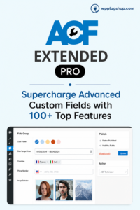 ACF Extended Pro — Supercharge Advanced Custom Fields Pro Plugin
