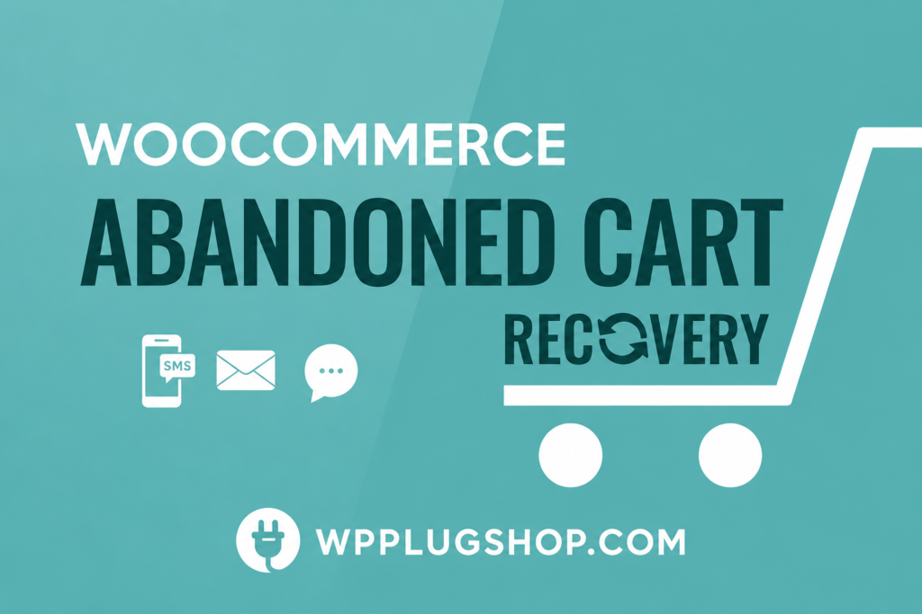 WooCommerce Abandoned Cart Recovery Plugin – Email, SMS & Messenger Automation [GPL-Friendly Access]