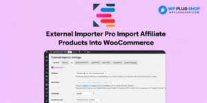 External Importer Pro – WooCommerce Affiliate Product Import Plugin
