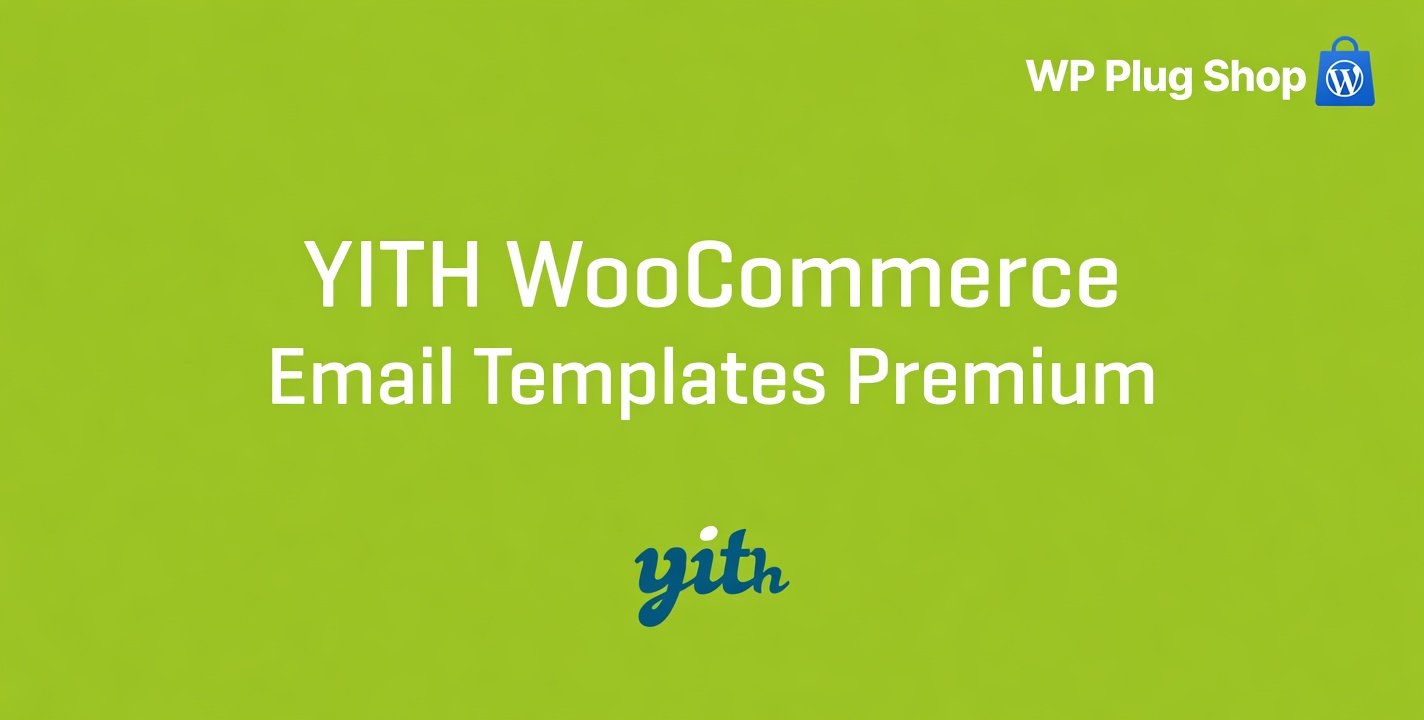 YITH WooCommerce Email Templates Premium 1.40.0 – Custom WooCommerce Email Designer Plugin