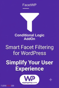 FacetWP Conditional Logic Add-On – Smart Dynamic Filters for WordPress