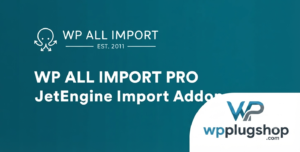 WP All Import JetEngine Add-on 1.0.1-beta-1.8 – Import JetEngine Custom Fields & Dynamic Content