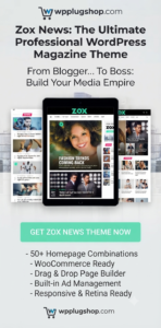Zox News – Professional WordPress News & Magazine Theme | Responsive Newspaper, Editorial & Blog WP Theme