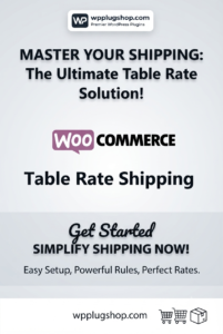 WooCommerce Table Rate Shipping – Advanced Shipping Rules Plugin for WooCommerce