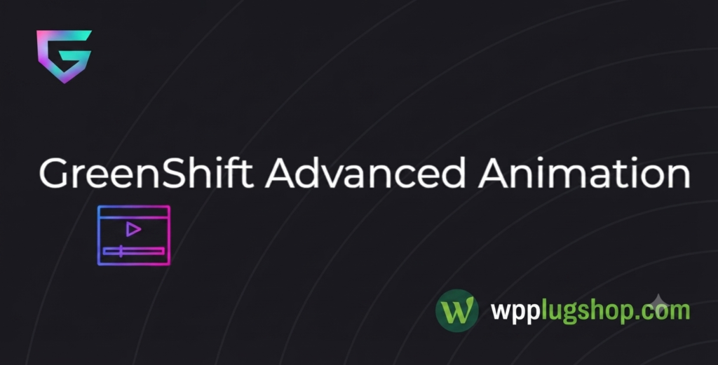 Greenshift Advanced Animation Addon – WordPress Animation Plugin for Interactive Websites