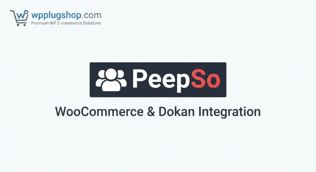 PeepSo WooCommerce & Dokan Integration – Community Marketplace Plugin for WordPress