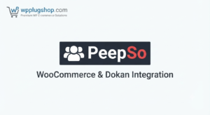 PeepSo WooCommerce & Dokan Integration – Community Marketplace Plugin for WordPress