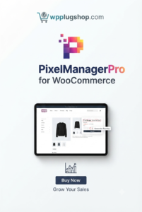 Pixel Manager Pro for WooCommerce – Advanced Conversion Tracking & Analytics