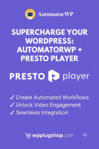 AutomatorWP Presto Player Addon – WordPress Video Automation Integration Plugin