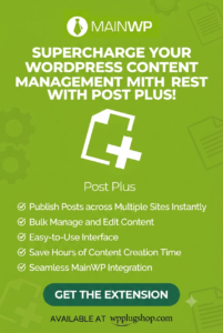 MainWP Post Plus – Advanced Multi-Site Content Management Extension for WordPress