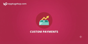 Custom Payment Gateway Pro for WooCommerce – Create Custom Payment Methods Plugin