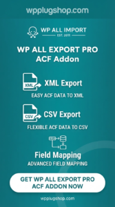 ACF Export Addon Pro 1.0.6 Beta – Export Advanced Custom Fields Data to CSV/XML Easily