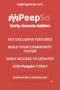 PeepSo Early Access Addon – Unlock Experimental & Upcoming Community Features for WordPress