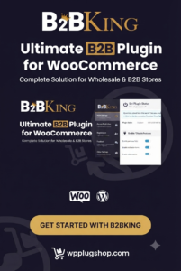B2BKing – The Ultimate WooCommerce B2B & Wholesale Plugin