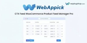 CTX Feed Pro – WooCommerce Product Feed Manager Plugin for Google Shopping & Multi-Channel Marketing