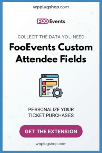 FooEvents Custom Attendee Fields Extension for WooCommerce Events