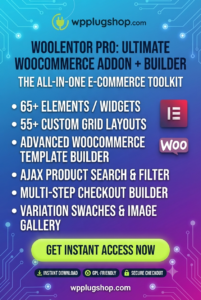 WooLentor Pro WooCommerce Elementor Addons Builder | Custom Store & Product Page Designer