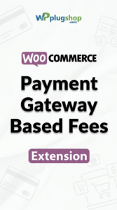WooCommerce Payment Gateway Based Fees & Discounts Extension