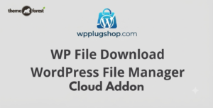 WP File Download – WordPress File Manager & Cloud Storage Addon