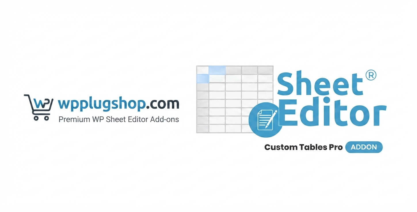 ✅ WP Sheet Editor Custom Tables Pro Addon – WordPress Spreadsheet Database Management Tool