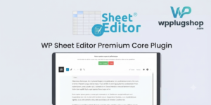 WP Sheet Editor Premium – Core Plugin 2.27.0 | Bulk Spreadsheet Editor for WordPress