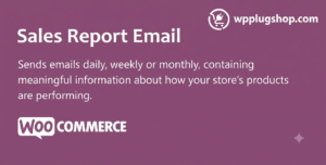 WooCommerce Sales Report Email Plugin – Automated Daily Performance Digests