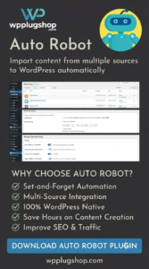 Auto Robot 3.0.9 – WordPress Autoblogging & Content Automation Plugin