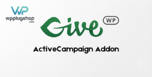 GiveWP ActiveCampaign Addon 2.0.0 – Email Marketing & CRM Integration