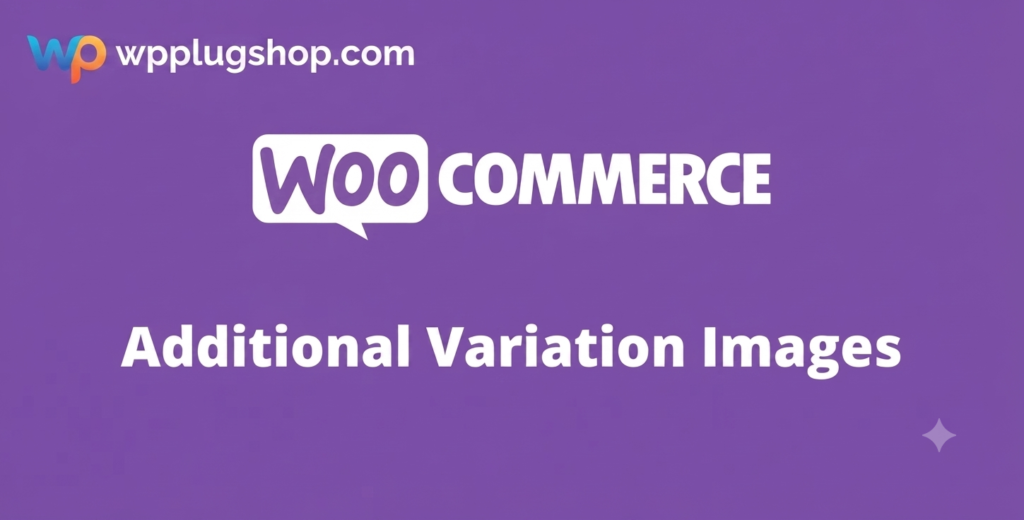 WooCommerce Additional Variation Images Extension – Multiple Images for Variable Products