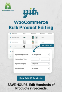 👉 YITH WooCommerce Bulk Product Editing Plugin – Fast Bulk Product & Price Editor for WooCommerce Stores