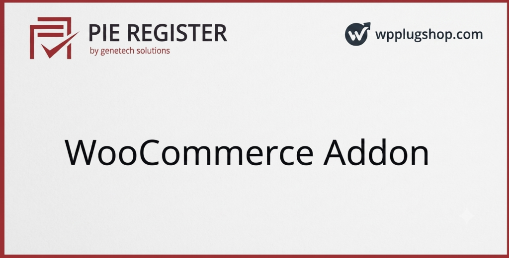 Pie Register WooCommerce Addon – Custom Registration & User Sync