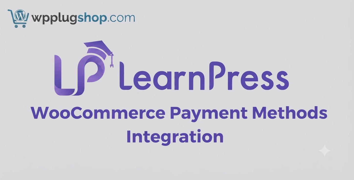 LearnPress WooCommerce Payment Methods Integration – WooCommerce Checkout for LearnPress Courses