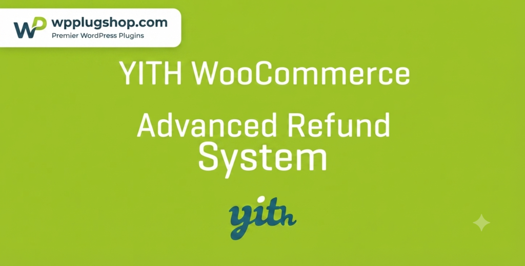 YITH WooCommerce Advanced Refund System Premium – Refund Request & Return Management Plugin