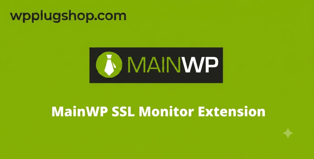 MainWP SSL Monitor Extension – Automated SSL Certificate Monitoring for WordPress