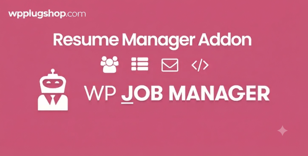 WP Job Manager Resume Manager Addon: Premium Recruitment & Candidate Profile Plugin