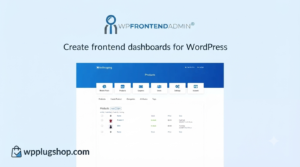 WP Frontend Admin Premium – Create Custom Frontend Dashboards & White-Label Client Portals