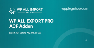 ACF Export Addon Pro 1.0.6 Beta – Export Advanced Custom Fields Data to CSV/XML Easily