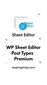 WP Sheet Editor – Post Types Premium Bulk Editor Plugin