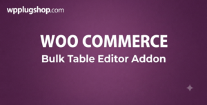 WooCommerce Bulk Table Editor Addon 2.6.7 – Spreadsheet Product Editor