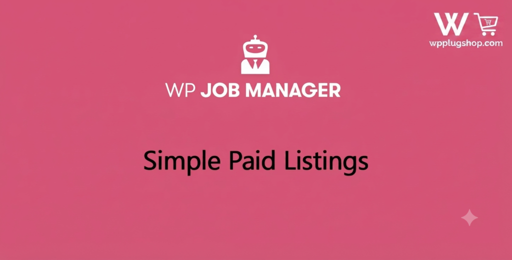 WP Job Manager Simple Paid Listings Addon 2.0.2 – Paid Job Listing Plugin for WordPress