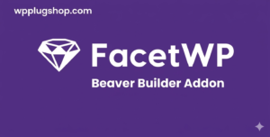 FacetWP Beaver Builder Add-on – AJAX Filter Integration for WordPress