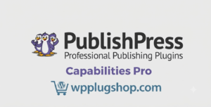 PublishPress Capabilities Pro – Advanced WordPress User Role Manager