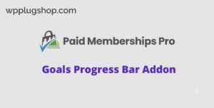 Paid Memberships Pro Goals Progress Bar Addon – Membership & Revenue Goal Tracker