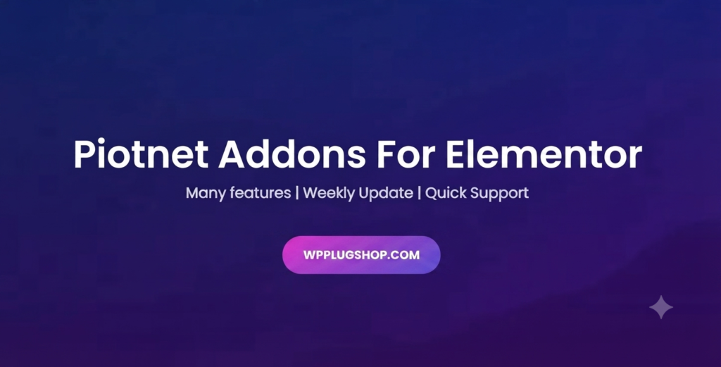 Piotnet Addons for Elementor Pro – Advanced Elementor Widgets, Forms & WooCommerce Toolkit