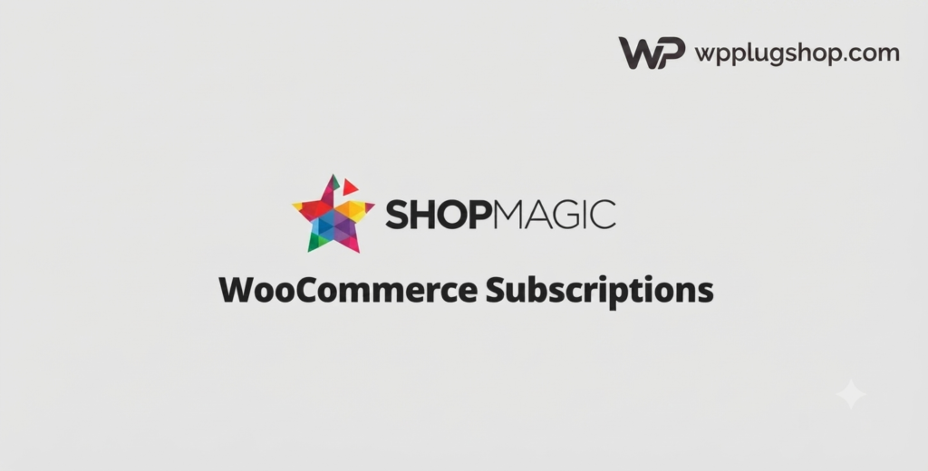 ShopMagic for WooCommerce Subscriptions – Subscription Automation & Renewal Workflow Plugin