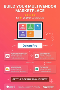 Dokan Pro – WooCommerce Multi Vendor Marketplace Plugin for WordPress