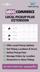 WooCommerce Local Pickup Plus Extension – Multi-Location Store Pickup & Click & Collect Solution